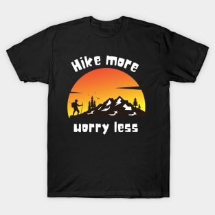 Hike More, Worry Less T-Shirt